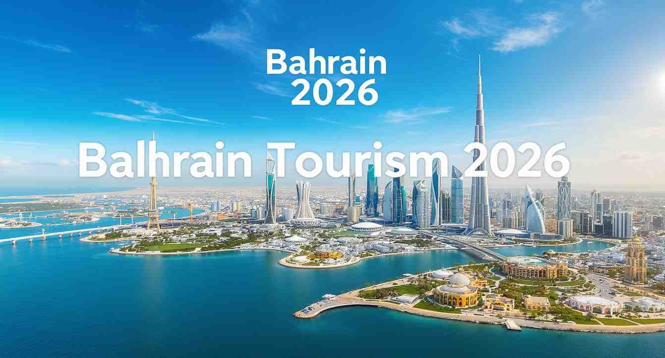 Bahrain Tourism: 2026 Travel Guide to Sights & Culture