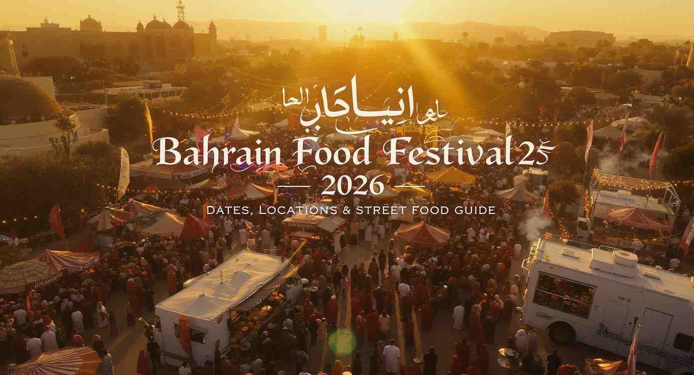 Bahrain Food Festival 2026: Dates, Locations & Street Food